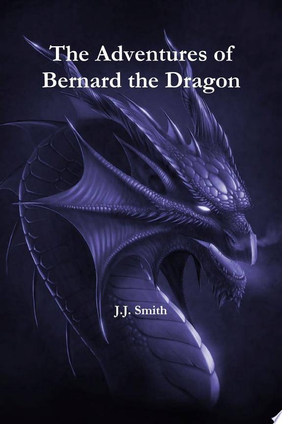 The Adventures of Bernard the Dragon