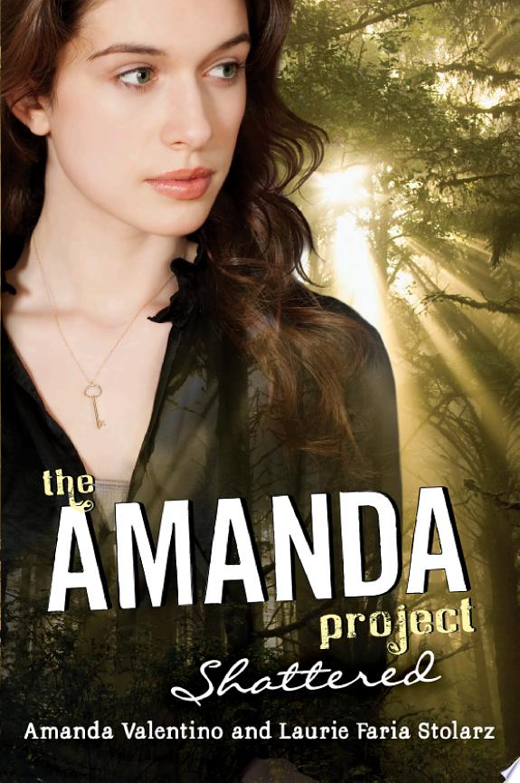 The Amanda Project: Book 3: Shattered