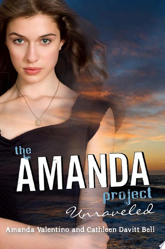 The Amanda Project: Book 4: Unraveled