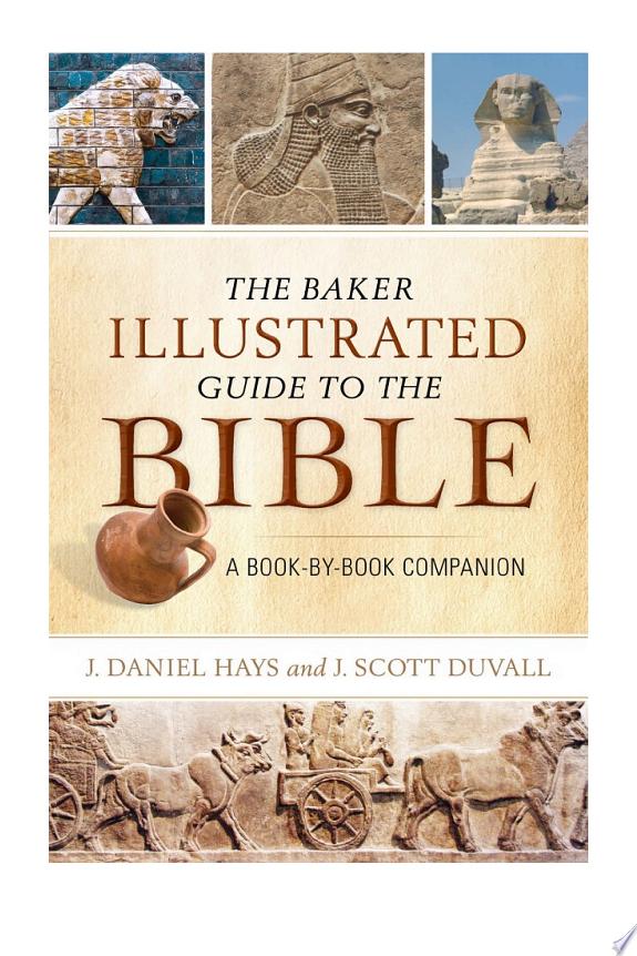 The Baker Illustrated Guide to the Bible