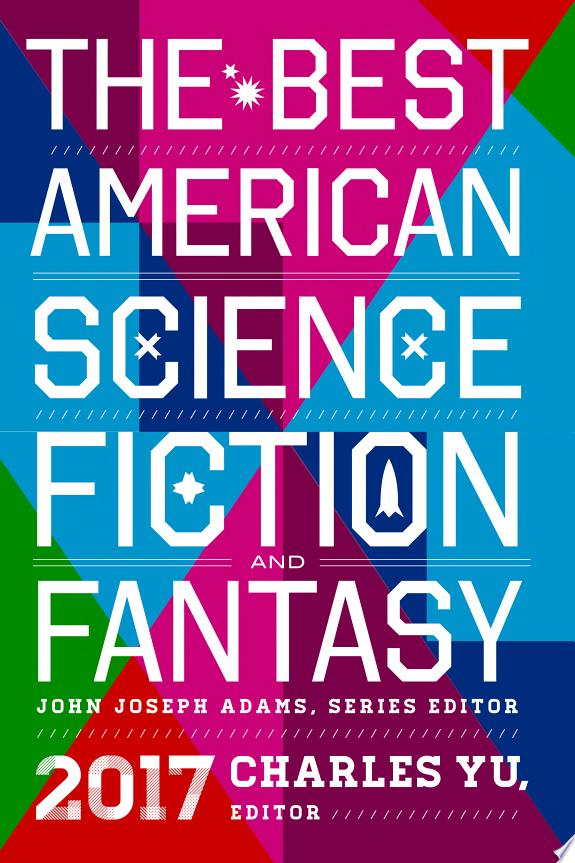 The Best American Science Fiction and Fantasy 2017
