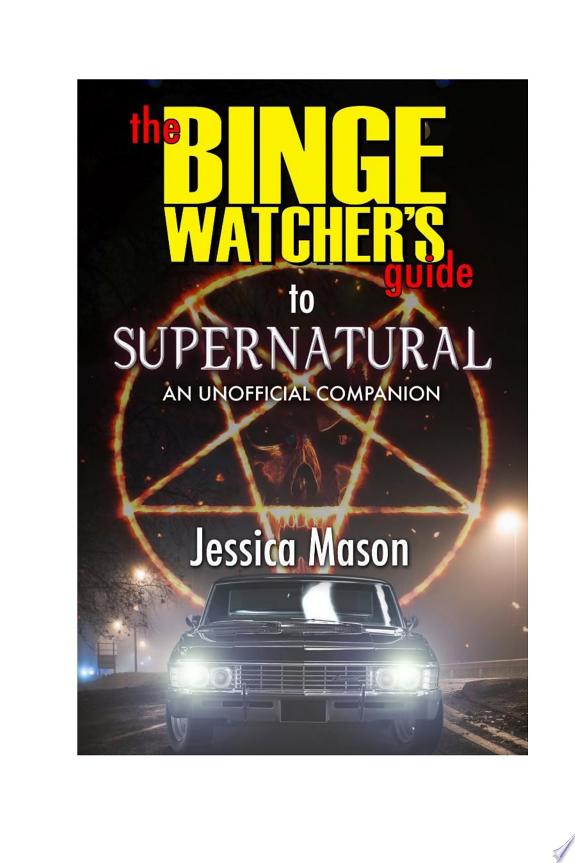 The Binge Watcher's Guide to Supernatural