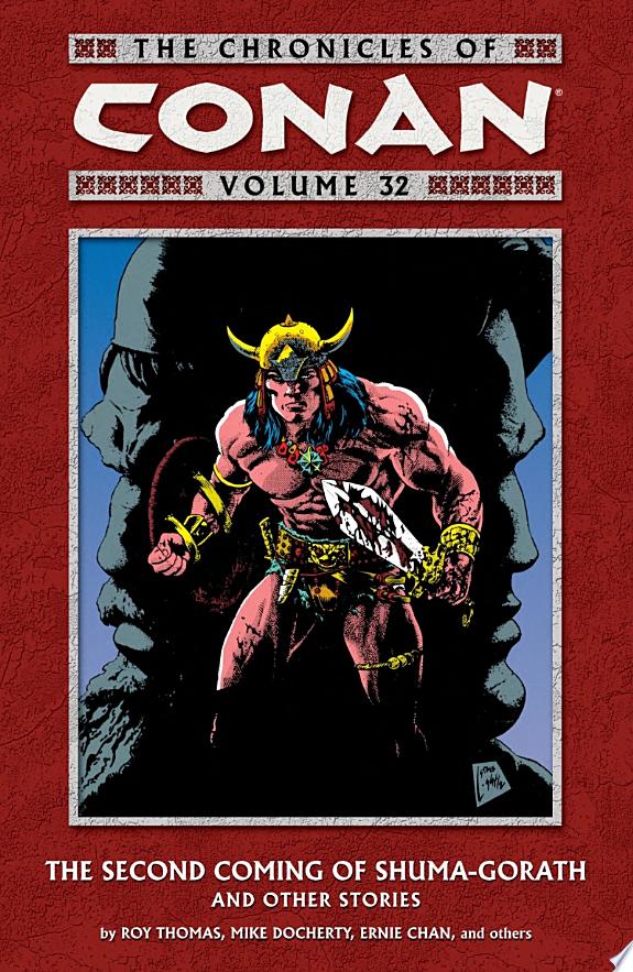 The Chronicles of Conan Volume 32: the Second Coming of Shuma-Gorath and Other Stories