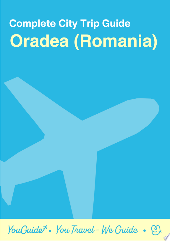 The city trip guide for Oradea (Romania)