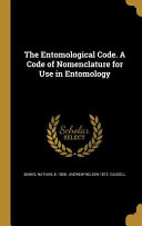 The Entomological Code. a Code of Nomenclature for Use in Entomology