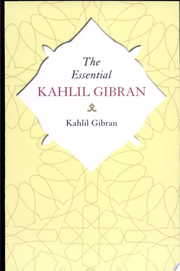 The Essential Kahlil Gibran
