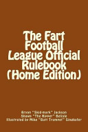 The Fart Football League Official Rulebook (Home Edition)
