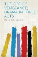 The God of Vengeance; Drama in Three Acts...