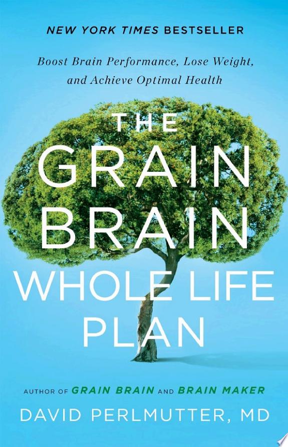 The Grain Brain Whole Life Plan