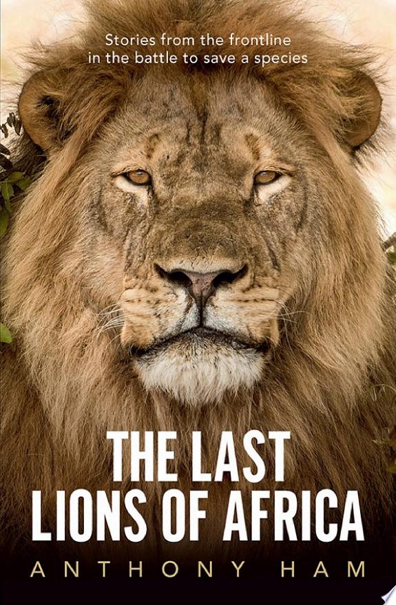 The Last Lions of Africa