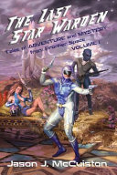 The Last Star Warden - Tales of Adventure and Mystery from Frontier Space - Volume 1