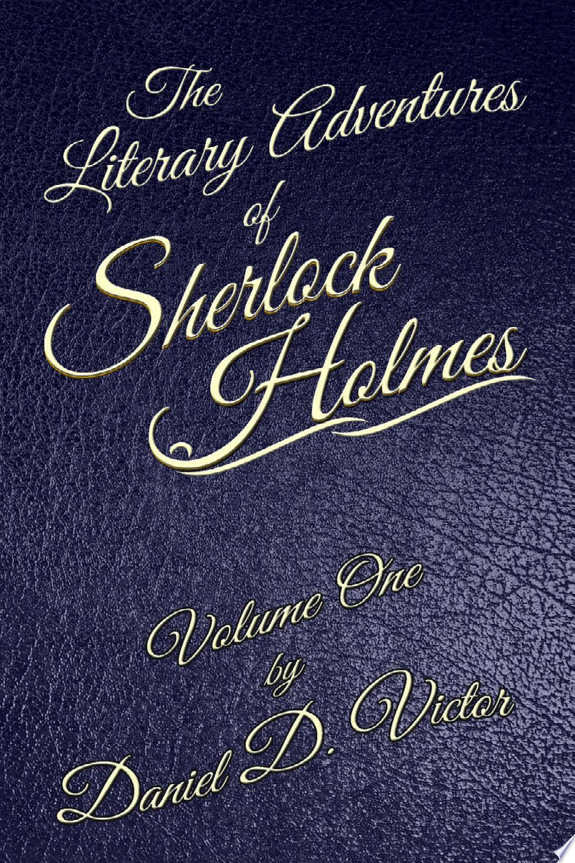 The Literary Adventures of Sherlock Holmes - Volume One