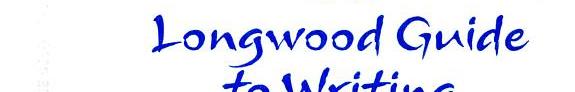 The Longwood Guide to Writing