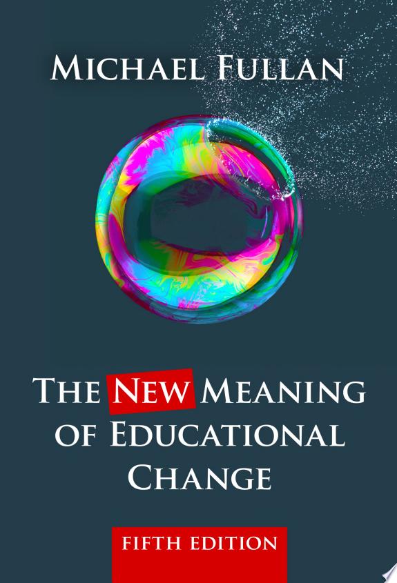 The New Meaning of Educational Change