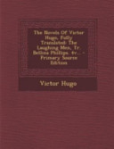 The Novels of Victor Hugo, Fully Translated