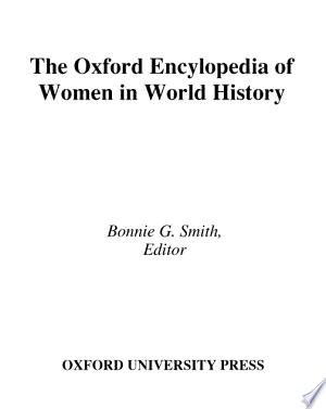 The Oxford Encyclopedia of Women in World History