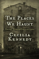 The Places We Haunt