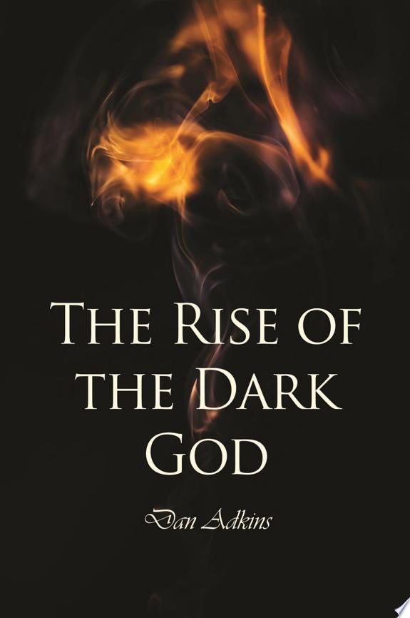 The Rise of the Dark God