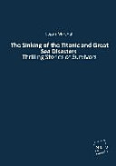 The Sinking of the Titanic and Great Sea Disasters