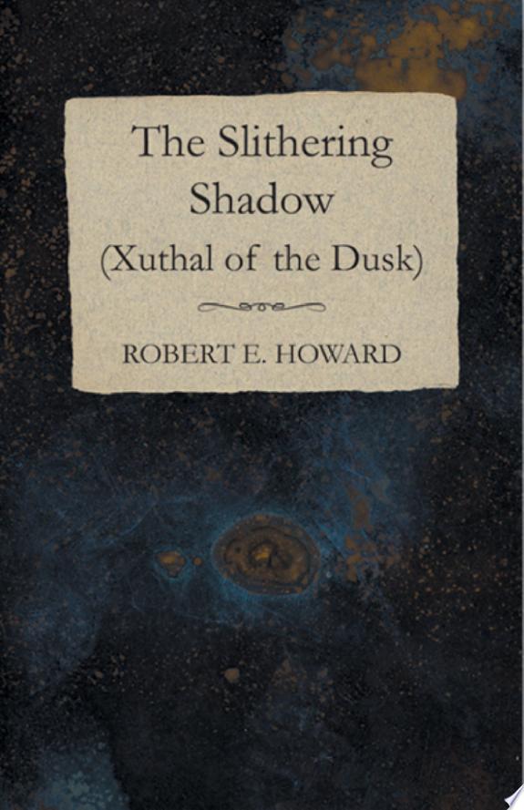The Slithering Shadow (Xuthal of the Dusk)