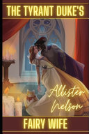 The Tyrant Duke's Fairy Wife