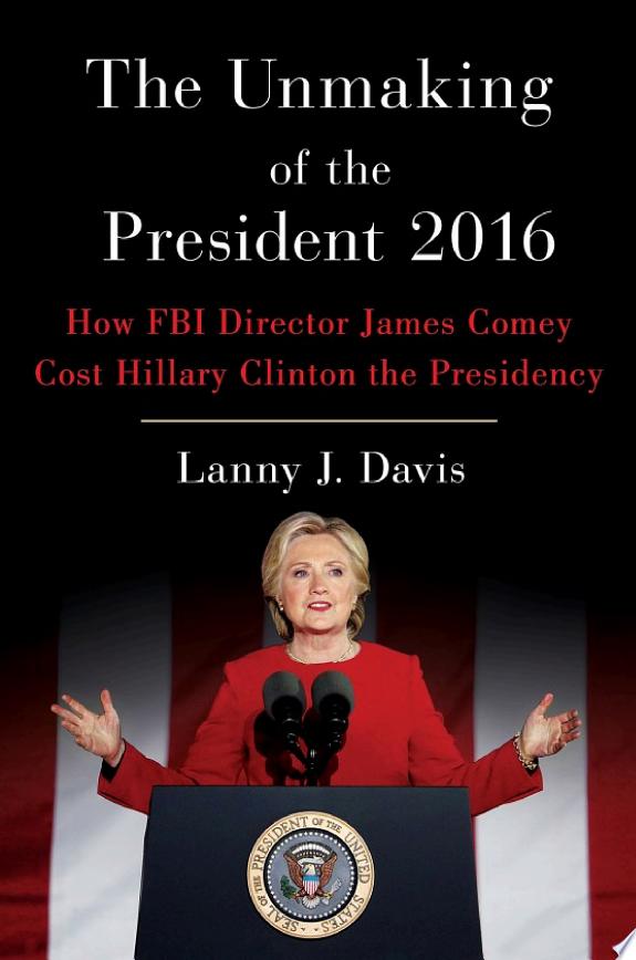 The Unmaking of the President 2016