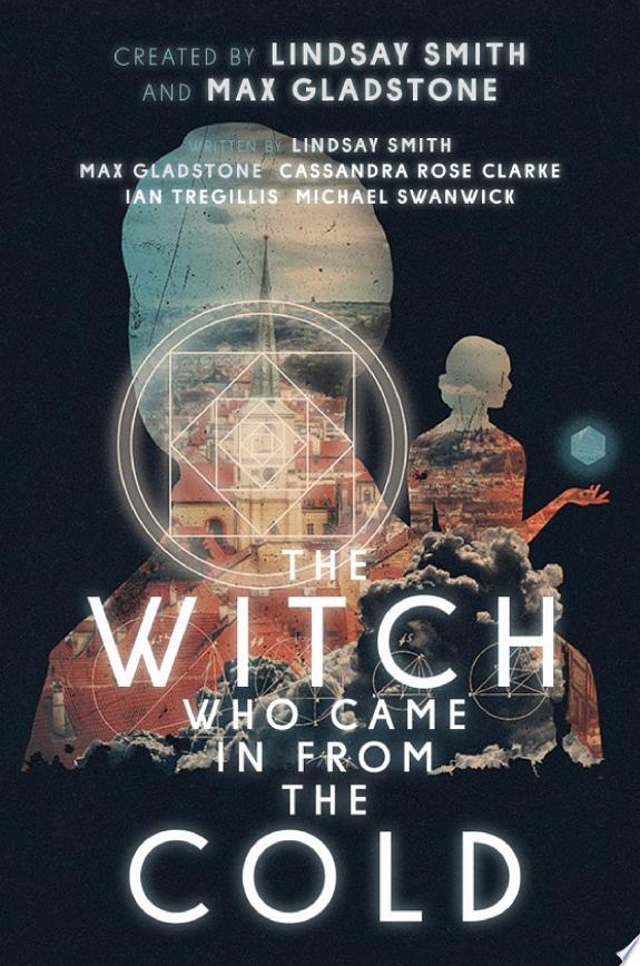 The Witch Who Came In From The Cold: Book 1