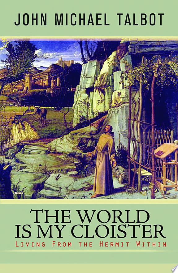The World Is My Cloister: Living From the Hermit Within