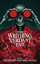 The Writhing, Verdant End