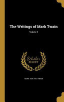 The Writings of Mark Twain; Volume 4