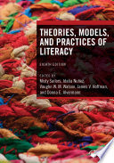 Theories, Models, and Practices of Literacy