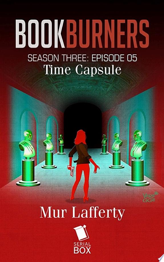 Time Capsule (Bookburners Season 3 Episode 5)