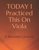 TODAY I Practiced This On Viola