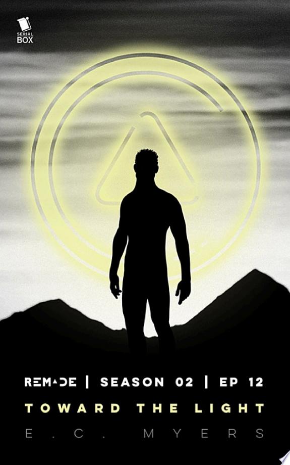 Toward the Light (ReMade Season 2 Episode 12)