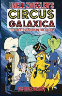 Uncle Zwizzler's Circus Galactica