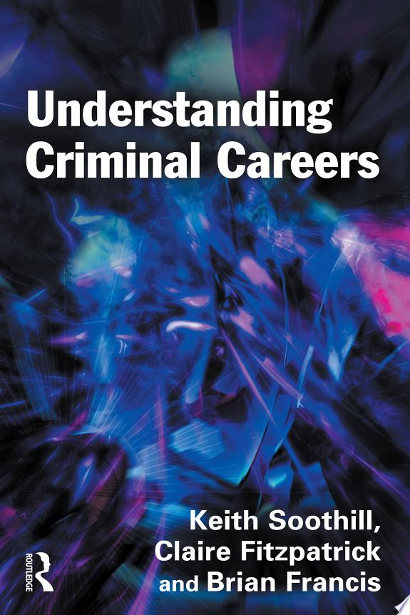 Understanding Criminal Careers