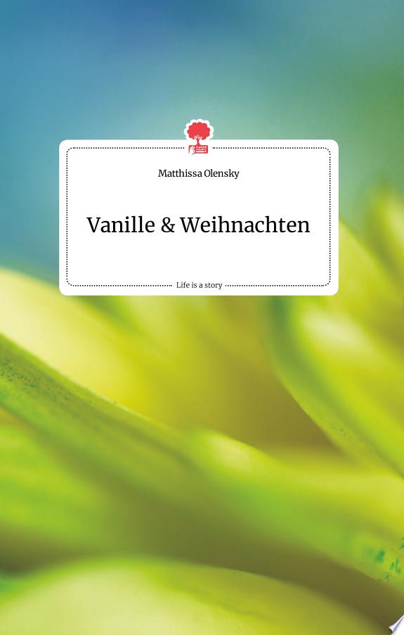 Vanille und Weihnachten. Life is a Story - story.one