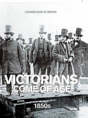 Victorians Come of Age, 1850s