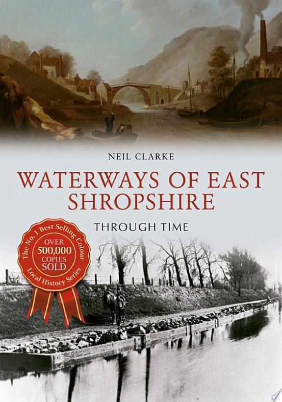 Waterways of East Shropshire Through Time