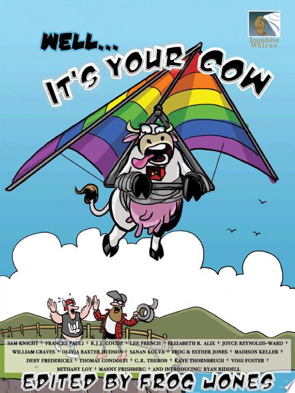Well... It's Your Cow