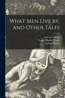 What Men Live By, and Other Tales
