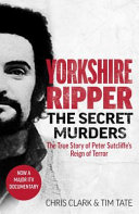 Yorkshire Ripper - the Secret Murders