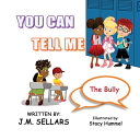 You Can Tell Me (the Bully)