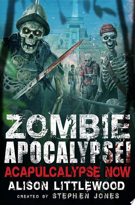 Zombie Apocalypse! Acapulcalypse Now